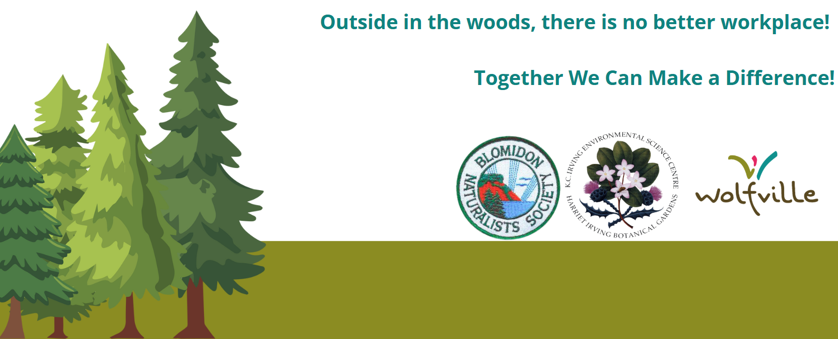 The picture displays trees, Blomidom Naturalists Society logo, KCIC Science Centre logo, and Town of Wolfville logo. The text of the picture says: Outside in the woods, there is no better workplace! Together we can make a difference!