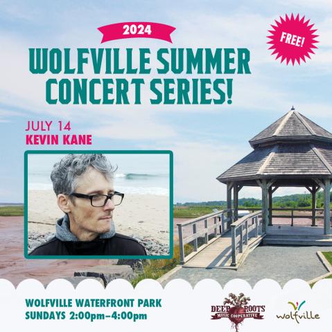 In the background the gazebo at Waterfront Park is pictured on a summer day. In the foreground text reads: Free! 2024 Wolfville Summer Concert Series. July 14 Kevin Kane. Wolfville Waterfront Park Sundays: 2:00-4:00pm. A photo of the artist is pictured, the Deep Roots Music Cooperative logo and the Wolfville Blooms logo is pictured  