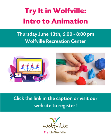 Poster with details regarding the Try It in Wolfville: Intro to Animation happening Thursday, June 13th