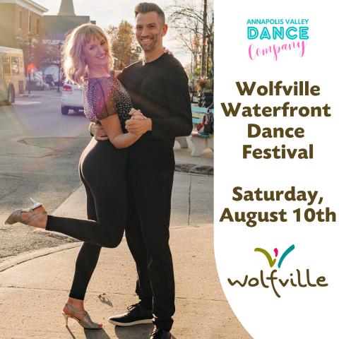 Two people dancing on Main st in Wolfville. Poster reads: Wolfville Waterfornt Dance festival, Saturday, August 10th. The Annapolis dance company and Wolfville blooms logo are also pictured