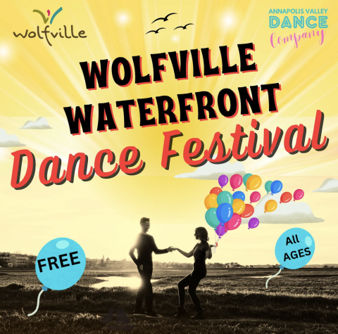 in the background, two people dance on the dykes at sunset, one person is holding a bunch of balloons. In the foreground poster reads; Wolfville Waterfront Dance Festival. Free. All ages. The Wolfville Blooms logo and Annapolis Valley Dance company logo are also pictured. 