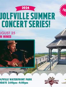 In the background the gazebo at Waterfront Park is pictured on a summer day. In the foreground text reads: Free! 2024 Wolfville Summer Concert Series. August 25 Jon Hines Wolfville Waterfront Park Sundays: 2:00-4:00pm. A photo of the artist is pictured, the Deep Roots Music Cooperative logo and the Wolfville Blooms logo is pictured  