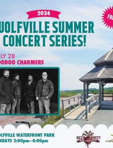 In the background the gazebo at Waterfront Park is pictured on a summer day. In the foreground text reads: Free! 2024 Wolfville Summer Concert Series. July 28 Voodoo Charmers. Wolfville Waterfront Park Sundays: 2:00-4:00pm. A photo of the artist is pictured, the Deep Roots Music Cooperative logo and the Wolfville Blooms logo is pictured  
