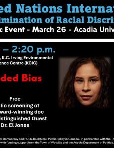 2026 United Nations International Day for Elimination of Racial Discrimination. Public Event - March 26 - Acadia University. Coded Bias will be screened from 12:30pm to 2:20pm in KCIC Auditorium. Being Anti-Racist will be screened from 2:30pm to 4pm in Acadia Boardroom on the upper-most level of KCIC. The screenings are happening with the support of Acadia University and Town of Wolfville.